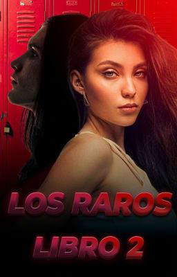 Los raros: Libro 2