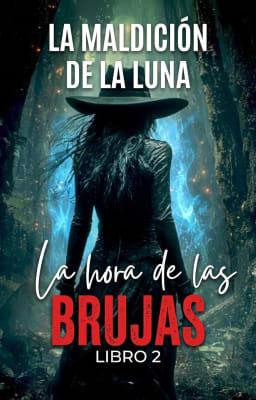 Cover image for La hora de las brujas Libro 2: La maldición de la luna