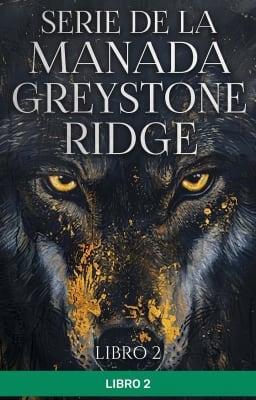Cover image for Serie de la Manada Greystone Ridge, Libro 2