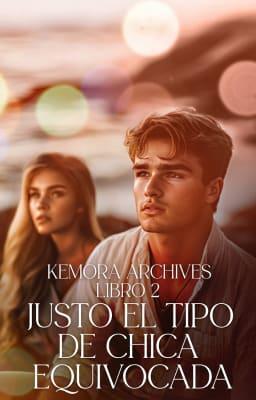 Cover image for Kemora Archives 2: Justo el tipo de chica equivocada