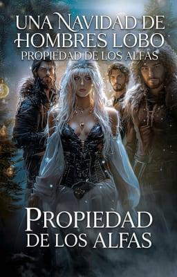 Propiedad de los alfas, relato corto: Una Navidad de Hombres Lobo