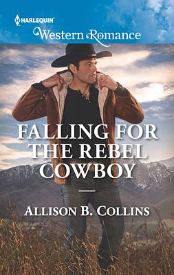 Cover image for Falling for the Rebel Cowboy