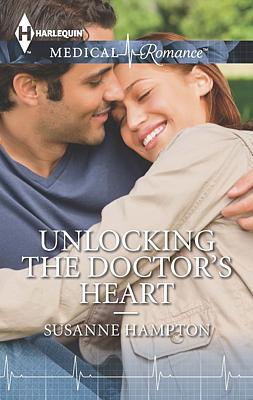 Cover image for Unlocking the Doctor's Heart