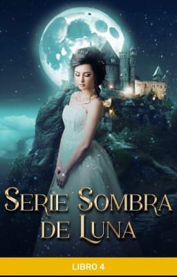 Cover image for Serie Sombra de Luna Libro 4