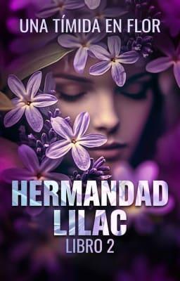 Cover image for Hermandad LILAC 2: Una tímida en flor