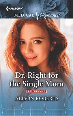 Cover image for Dr. Right for the Single Mom