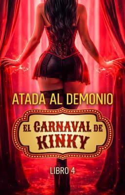 Cover image for El Carnaval de Kinky Libro 4: Atada al Demonio