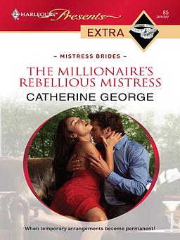 Cover image for The Millionaire's Rebellious Mistress