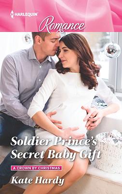 Cover image for Soldier Prince's Secret Baby Gift