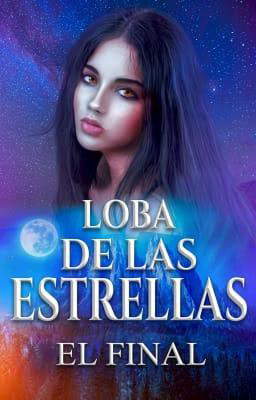 Loba de las Estrellas: El Final