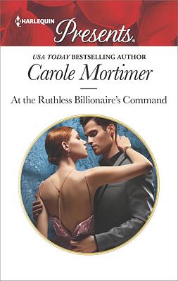 Cover image for At the Ruthless Billionaire's Command