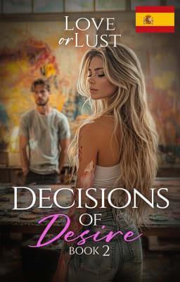 Cover image for Decisiones del deseo 2: Amor o lujuria