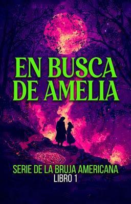 En busca de Amelia: Serie de la Bruja Americana
