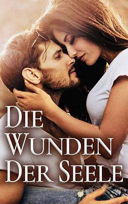 Die Wunden der Seele