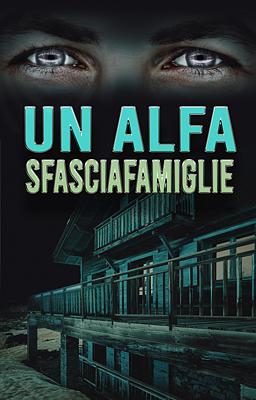 Cover image for Un alfa sfasciafamiglie