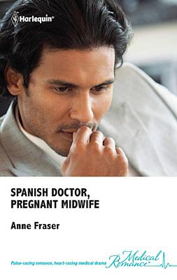 Cover image for Spanish Doctor, Pregnant Midwife