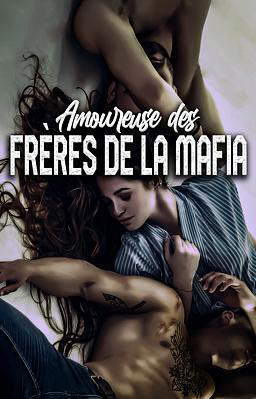 Amoureuse des Frères de la Mafia