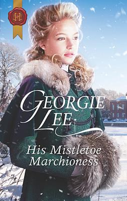 Cover image for His Mistletoe Marchioness