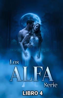 Cover image for Serie Los Alfa: Libro 4