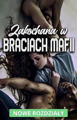 Zakochana w braciach mafii