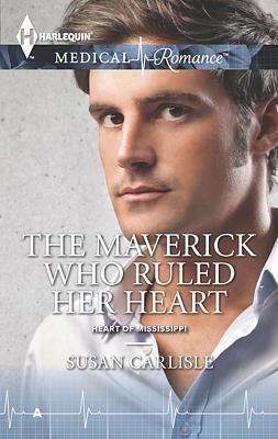 Cover image for The Maverick Who Ruled Her Heart