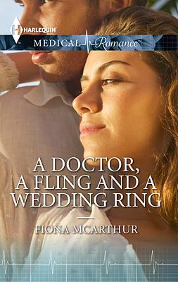 Cover image for A Doctor, A Fling and A Wedding Ring