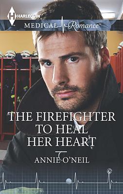 Cover image for The Firefighter to Heal Her Heart