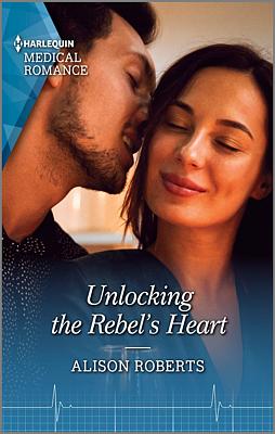 Cover image for Unlocking the Rebel's Heart