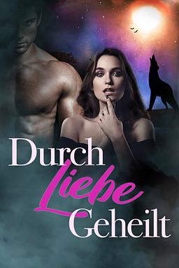 Durch Liebe geheilt