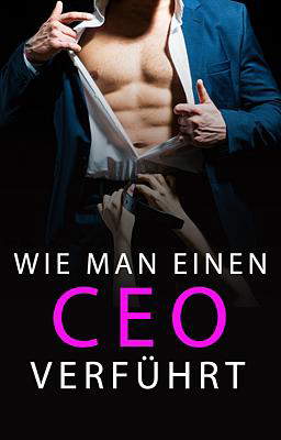 Wie man einen CEO verführt