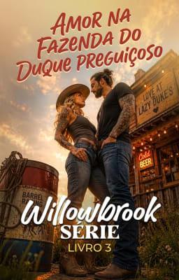 Cover image for Série Willowbrook Livro 3: Amor na Fazenda do Duque Preguiçoso