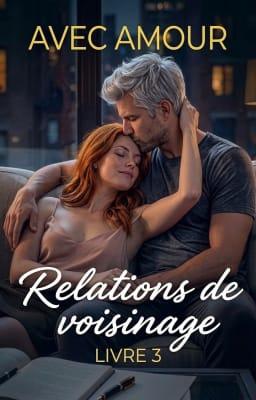 Cover image for Relations de voisinage 3 : Avec amour