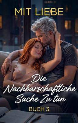 Die nachbarschaftliche Sache-Reihe Buch 3: Liebevoll