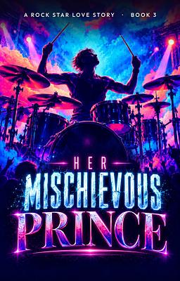 Cover image for A Rock Star Love Story Book 3: Her Mischievous Prince
