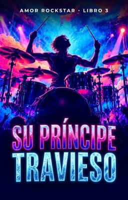 Cover image for Amor rockstar 3: Su príncipe travieso
