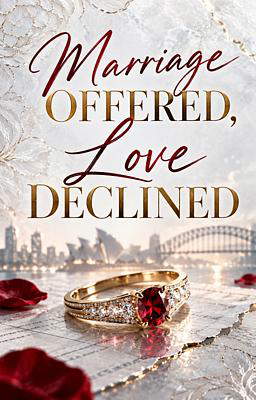 Marriage Offered, Love Declined