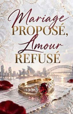 Mariage proposé, amour refusé