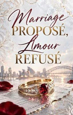 Mariage proposé, amour refusé
