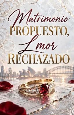 Cover image for Matrimonio propuesto, amor rechazado