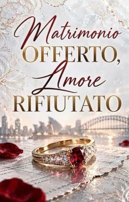 Cover image for Matrimonio offerto, amore rifiutato