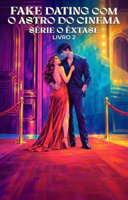 Cover image for Série Êxtase Livro 2: Namoro de Mentira com o Astro de Cinema