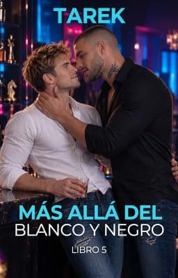 Cover image for Más allá del blanco y negro Libro 5: Tarek