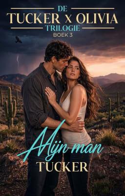 Cover image for De Tucker X Olivia Trilogie Boek 3: Mijn man Tucker
