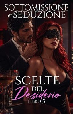 Cover image for Scelte del Desiderio: sottomissione o seduzione
