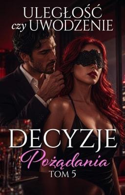 Cover image for Decyzje pożądania: Uległość czy uwodzenie