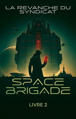 SpaceBrigade II : La Revanche du Syndicat