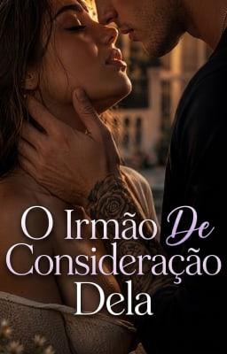 O Irmão de Consideração dela