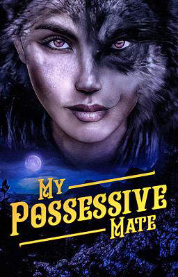 My Possessive Mate