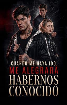 Cover image for Cuando me haya ido, me alegrará habernos conocido