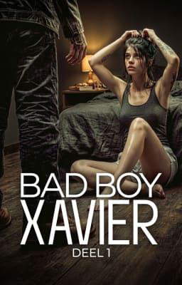 Bad Boy Xavier: Deel 1